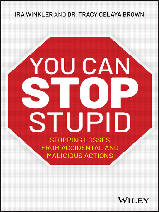 Title details for You CAN Stop Stupid by Ira Winkler - Available